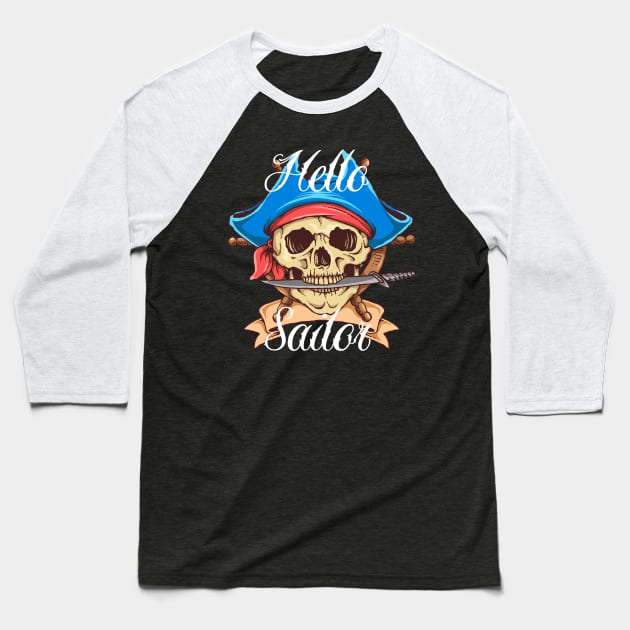 Hello Sailor Baseball T-Shirt by RadCoolguy